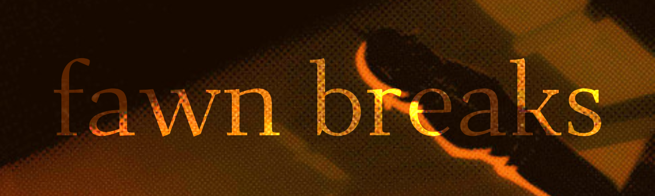 Fawn Breaks