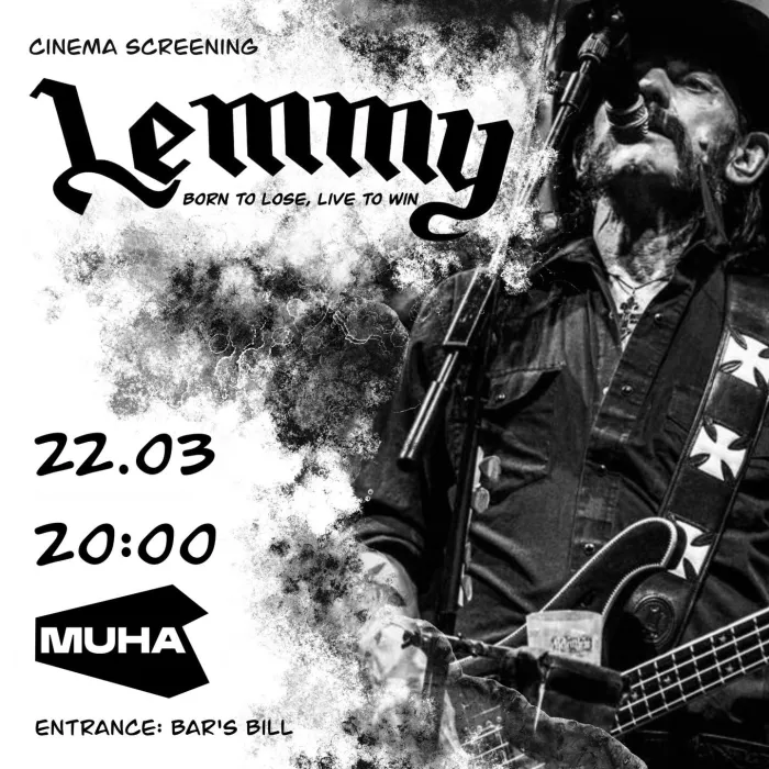 LEMMY | 22.03 | CINEMA SCREENING MUHA 3 Marshal Baghramyan Ave