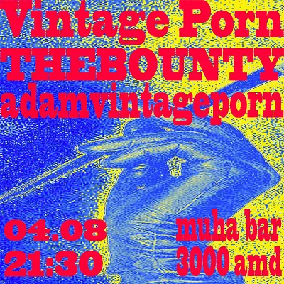 Vintage Porn & THEBOUNTY Live