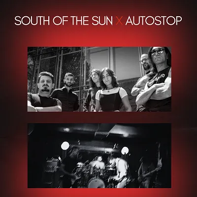 South of the Sun & Autostop