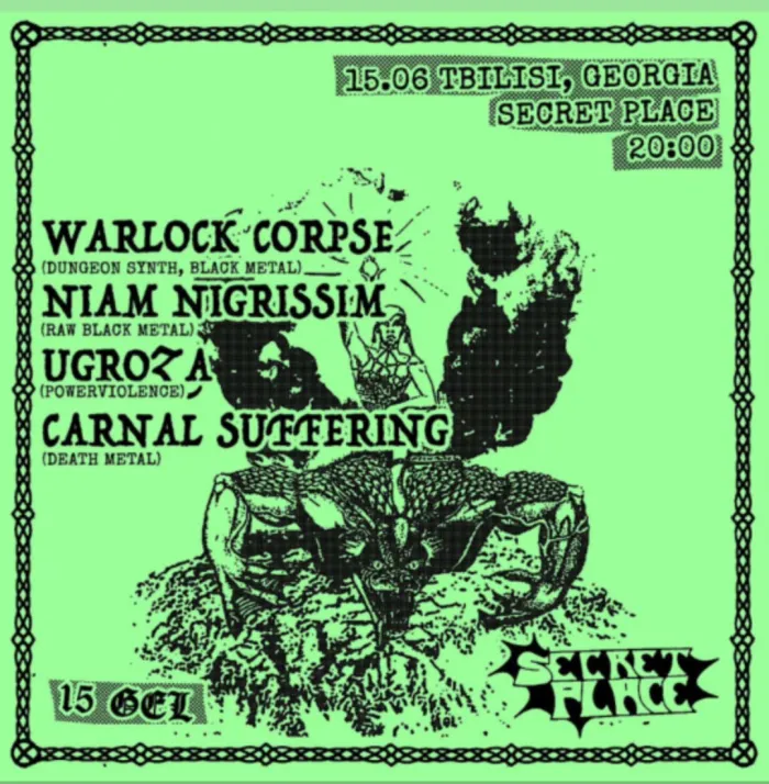 Warlock Corpse / Niam Nigrissm / Ugroza / Carnal Suffering Secret Place 28 Anton Purtseladze St, Tbilisi