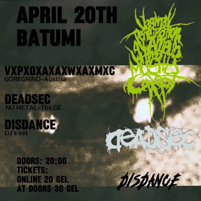 VxPxOxAxAxWxAxMxC (Goregrind, AUT), Deadsec (Nu Metal, GE), DISDANCE (DJ’s set) Tonica Rehearsal Studio Batumi