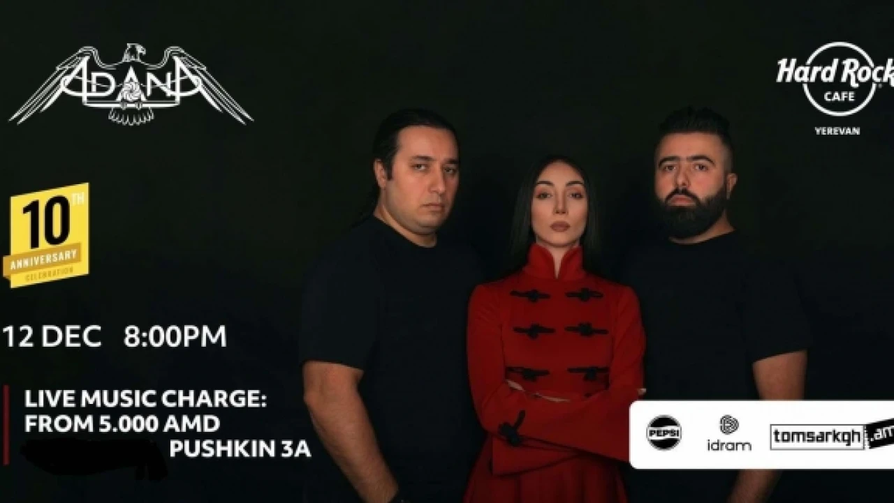 Adana Project. 10 лет Hard Rock Cafe 3a Pushkin St, Yerevan