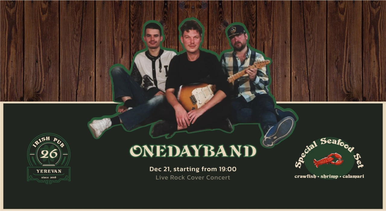 Onedayband Live at Irish 26 + Seafood Set 26 Irish Pub 26 Ghazar Parpetsi St, Yerevan