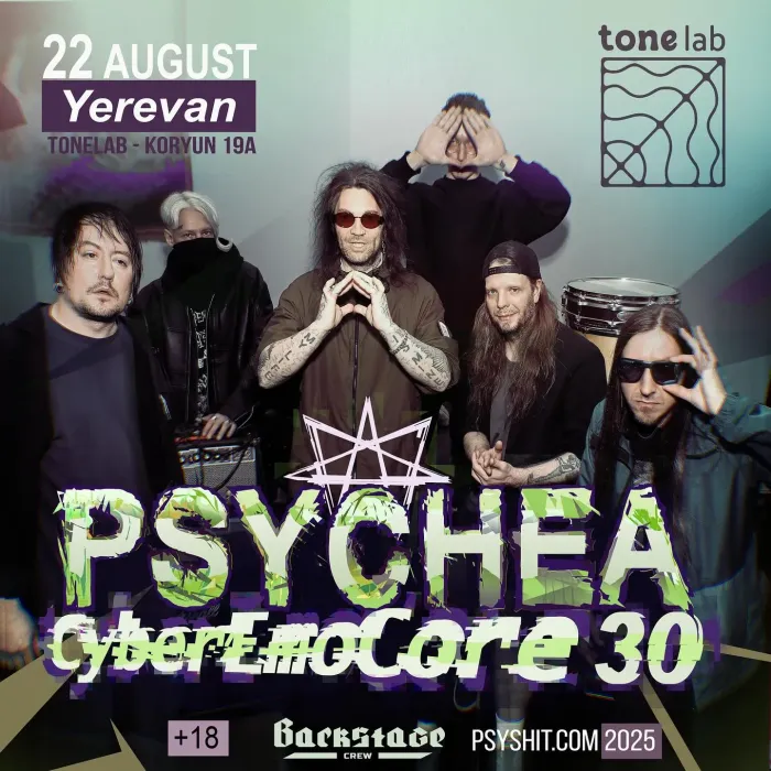 Psychea Celebrates 30 Years of Cyberemocore! ToneLab Studio 19a Koryun St, Yerevan