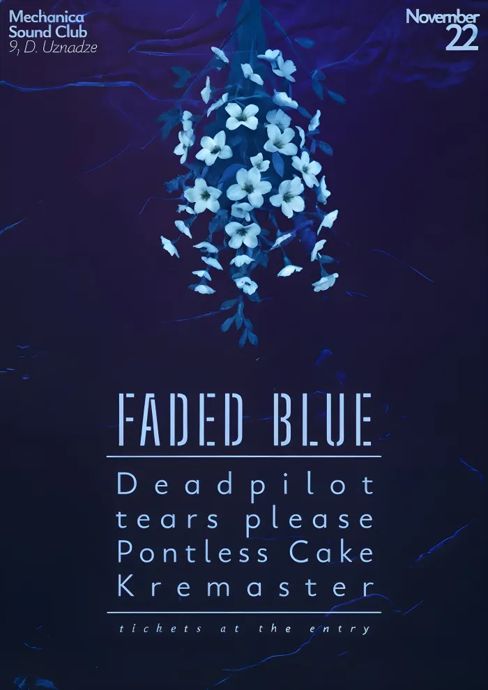 FADED BLUE Mechanica sound club 9 Dimitri Uznadze St, Tbilisi, Georgia